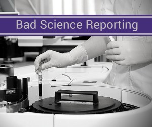 Bad Science Reporting