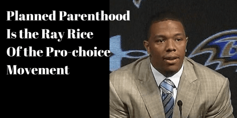 Planned Parenthood is the Pro-ChoiceRay